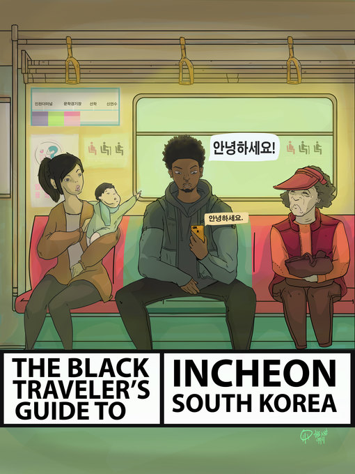 Title details for The Black Traveler's Guide to Incheon, South Korea by The Blerd Explorer - Available